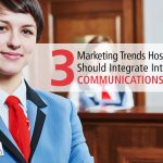 3 Marketing Trends for Hospitality Brands