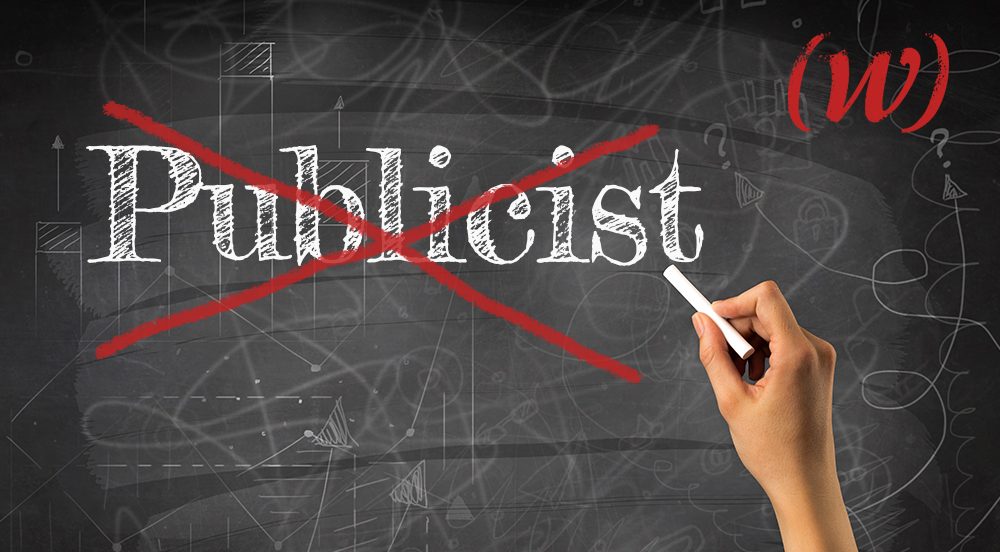 Four Reasons Publicist is a Dirty Word Four Reasons Publicist is a Dirty Word