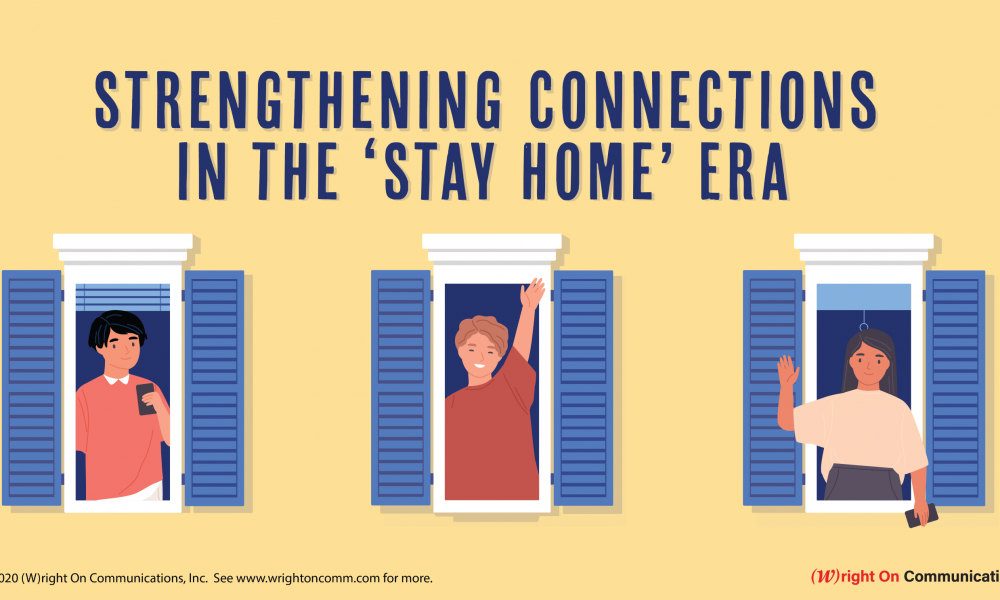 Strengthening Connections in the ‘Stay Home’ Era Strengthening Connections in the ‘Stay Home’ Era